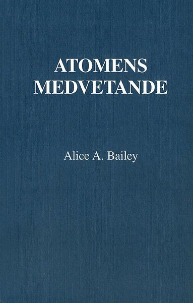 Alice A Bailey - Atomens medvetande, Häftad