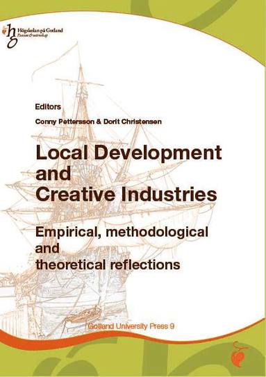 bokomslag Local Development and Creative Industries: empirical, methodological and theoretical reflections