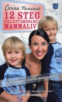 bokomslag 12 steg till ett skönare mammaliv