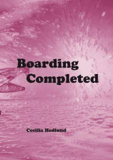 Cecilia Hedlund - Boarding completed, Häftad