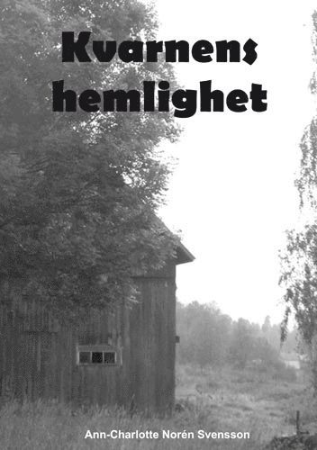 Ann-Charlotte Norén Svensson - Kvarnens Hemlighet, Häftad