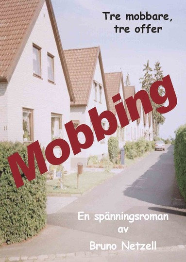 Bruno Netzell - Mobbing, Häftad