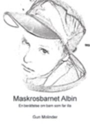 bokomslag Maskrosbarnet Albin : en berättelse om barn som far illa