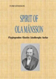 bokomslag Spirit of Ola Månsson : flyglegenden Charles Lindberghs farfar