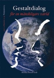 Gestaltdialog för en mänskligare värld