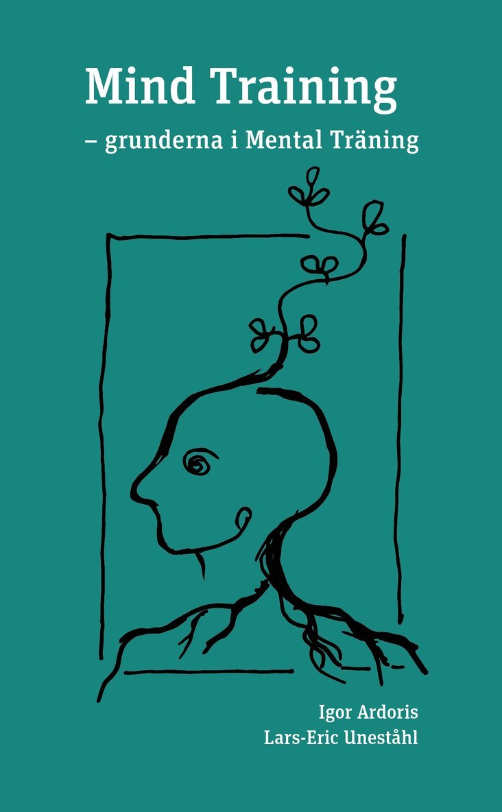 Igor Ardoris, Lars-Eric Uneståhl - Mind Training : grunderna i mental träning, Häftad