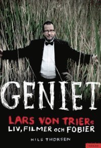 bokomslag Geniet : Lars von Triers liv, filmer och fobier