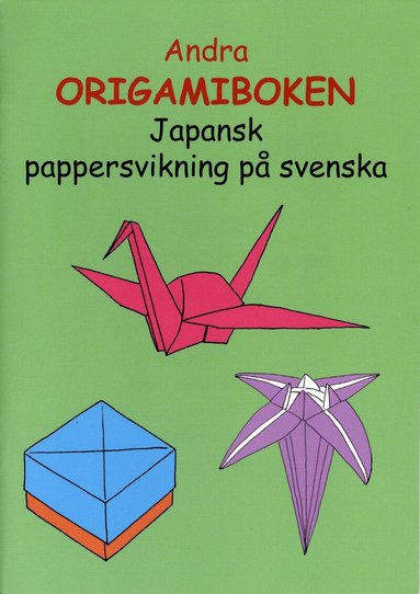 Ann-Louise Hellman - Andra origamiboken : japansk pappersvikning på svenska, Häftad