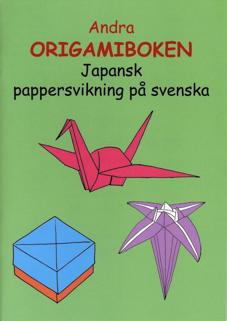 Andra origamiboken : japansk pappersvikning på svenska 1