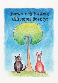 bokomslag Haren och Kattens sällsamma äventyr