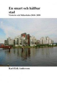 bokomslag En smart och hållbar stad : Västerås och Mälardalen 2010-2050