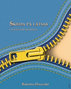 Kristina Haggård - Skilda på låtsas : istället för skilsmässa, Häftad