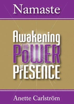 bokomslag Namaste : Awakening the power of presence