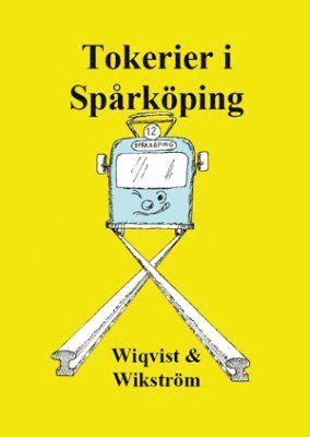 Per-Göran Wikström, Kjell Wiqvist - Tokerier i Spårköping, Häftad
