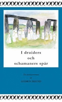 Gudrun Eklund - I druiders och schamaners spår, Häftad