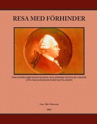 bokomslag Resa med förhinder : om lennélärjungen Daniel Solanders vistelse i Skåne 1759-1760 och hans fortsatta öden