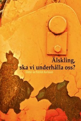 Patrick Karlsson - Älskling, ska vi underhålla oss?, Häftad