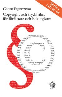 Göran Fagerström - Copyright och tryckfrihet för författare och bokutgivare, Häftad