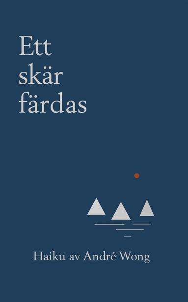 André Wong - Ett skär färdas, Häftad