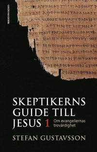 bokomslag Skeptikerns guide till Jesus. D 1 : om evangeliernas trovärdighet