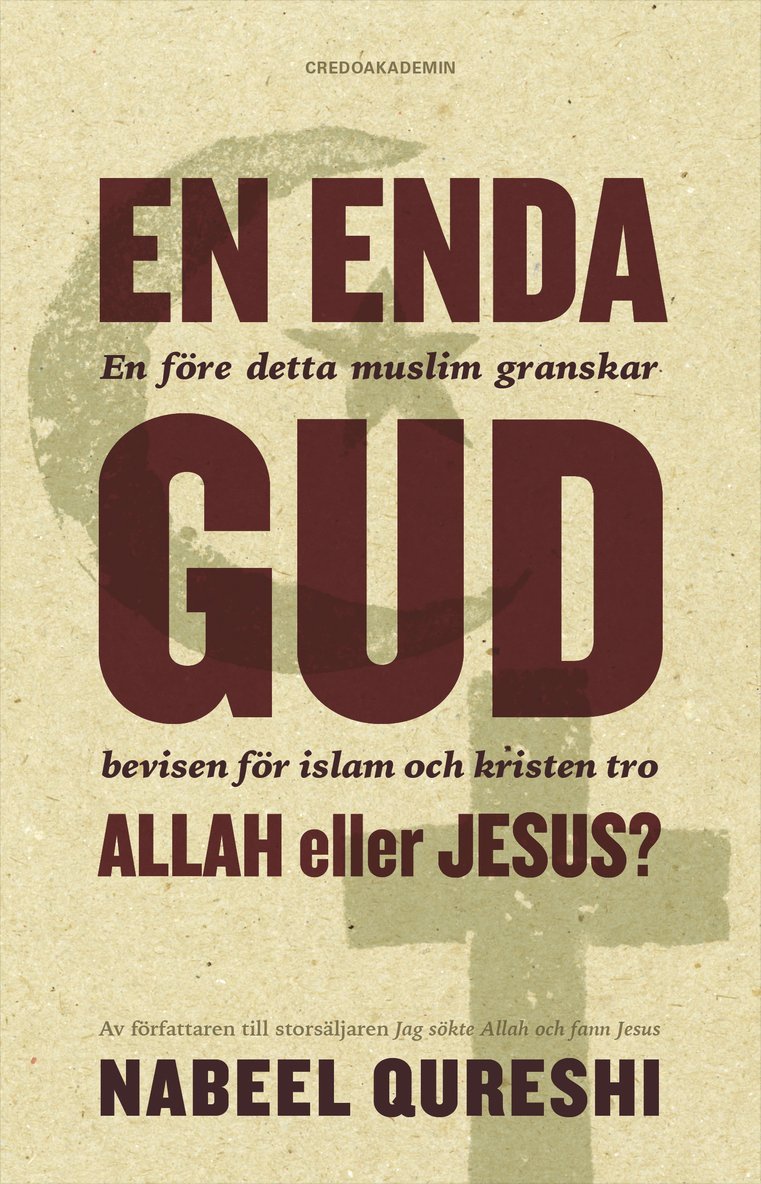 En enda Gud - Allah eller Jesus? : en före detta muslim granskar bevisen för islam och kristen tro 1