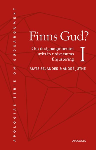 bokomslag Finns Gud? : om designargumentet utifrån universums finjustering