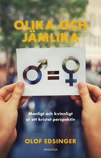bokomslag Olika och jämlika : manligt och kvinnligt ur ett kristet perspektiv