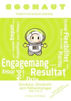 Linus Jonkman - Egonaut. bok 3, Struktur, drivkraft och påfrestningar : modernt humanistiskt ledarskap, Häftad