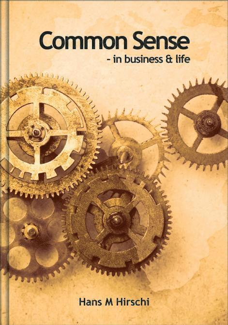 Hans M. Hirschi - Common sense : in business & life, Häftad