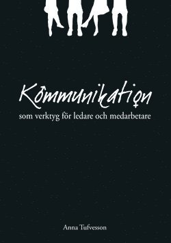 Anna Tufvesson - Kommunikation : som verktyg för ledare och medarbetare, Häftad