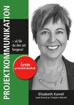 Elisabeth Kamél - Projektkommunikation : så får du den att fungera!, Häftad