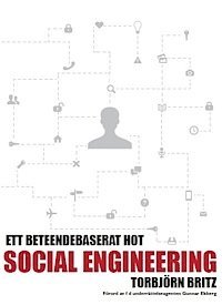 Torbjörn Britz - Social engineering - ett beteendebaserat hot, Häftad