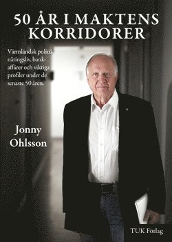 Jonny Ohlsson - 50 år i maktens korridorer : om Värmlands näringsliv, politik och profler de senaste 50 år, Kartonnage