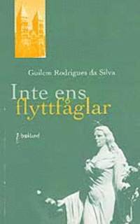 Guilem Rodrigues Da Silva - Inte ens flyttfåglar, Häftad