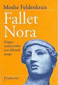 Moshe Feldenkrais, Gunnar Sandin - Fallet Nora : kroppsmedvetenhet som läkande terapi, Häftad