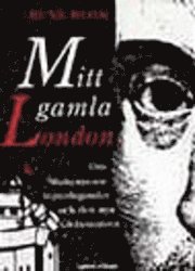 Rune Blom - Mitt Gamla London om Shakespeare, Teaterlegender och den Nya Globeteatern, Inbunden