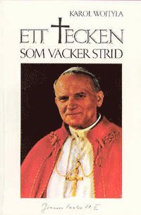Karol Wojtyla - Ett tecken som väcker strid, Häftad
