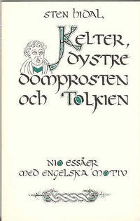 Sten Hidal - Kelter, dystre domprosten och Tolkien : nio essäer med engelska motiv, Häftad