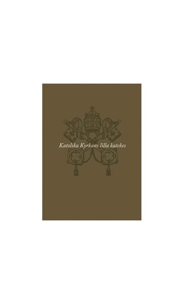 Katolska Kyrkans lilla katekes 1