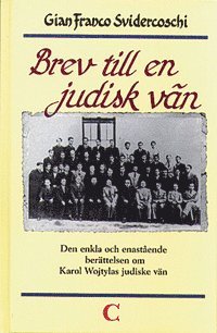 bokomslag Brev till en judisk vän : den enkla och enastående berättelsen om Karol Wojtylas judiske vän