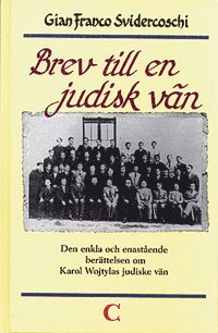 Gian Franco Sviderchoski - Brev till en judisk vän : den enkla och enastående berättelsen om Karol Wojtylas judiske vän, Inbunden