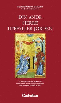 Din ande herre uppfyller jorden : ett dokument om den helige Ande, Inbunden