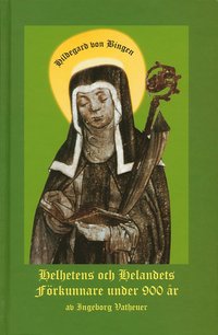 bokomslag Hildegard von Bingen : helhetens och helandets förkunnare under