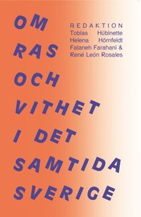 bokomslag Om ras och vithet i det samtida Sverige