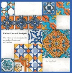 René León Rosales - Ett interkulturellt Botkyrka : om vikten av ett interkulturellt perspektiv i kommunal verksamhet, Häftad