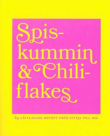 Malin Juhlin, Nadia el Harrak, Silvana Hirmiz - Spiskummin & chiliflakes, Häftad