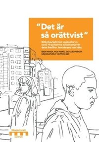 bokomslag ""Det är så orättvist"" : Botkyrkaungdomars upplevelser av covid-19-pandemins konsekvenser för deras livsvillkor, levnadsvanor och hälsa