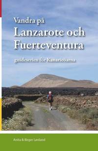 bokomslag Vandra på Lanzarote och Fuerteventura : guideserien för Kanarieöarna
