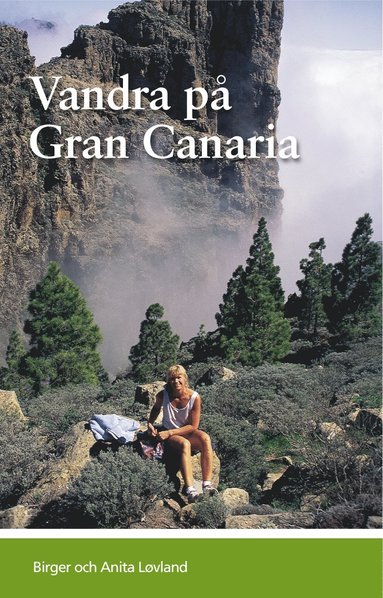 bokomslag Vandra på Gran Canaria : guideserien för Kanarieöarna