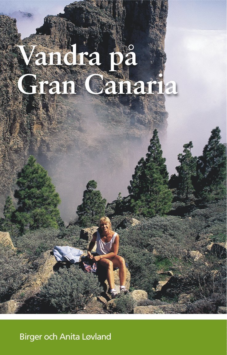 Vandra på Gran Canaria : guideserien för Kanarieöarna 1
